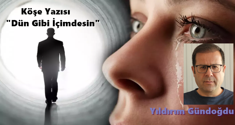 Köşe Yazısı/ Dün Gibi İçimdesin