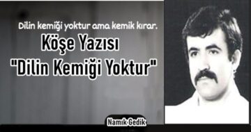 Köşe Yazısı/ Dilin Kemiği Yoktur