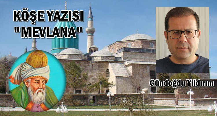 Köşe Yazısı / Mevlâna