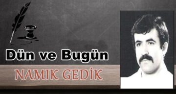 Köşe Yazısı / Dün ve Bugün
