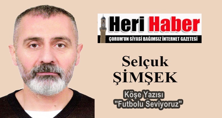 Köşe Yazısı / Futbolu Seviyoruz