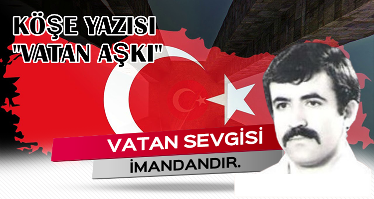 Köşe Yazısı / Vatan Aşkı