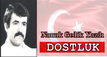 Köşe Yazısı / Dostluk