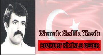 Köşe Yazısı / Bozkurt Kiminle Gezer