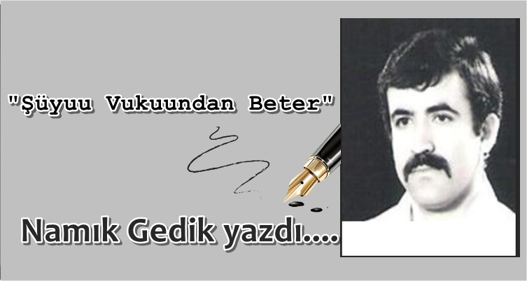 Köşe Yazısı / Şüyuu Vukuundan Beter