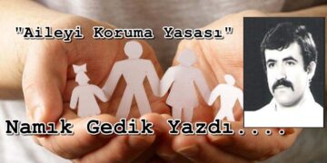 Köşe Yazısı / Aileyi Koruma Yasası