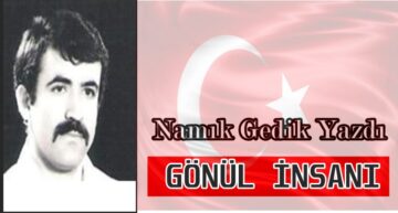 Köşe Yazısı / Gönül İnsanı