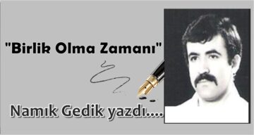 Köşe Yazısı /  Birlik Olma Zamanı