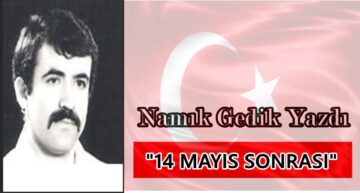 Köşe Yazısı / 14 Mayıs Sonrası