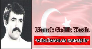 Köşe Yazısı / Müslümanlar Kardeştir