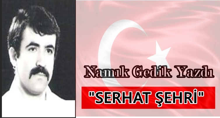 Köşe Yazısı / Serhat Şehri