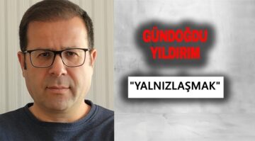 Köşe Yazısı / Yalnızlaşmak!