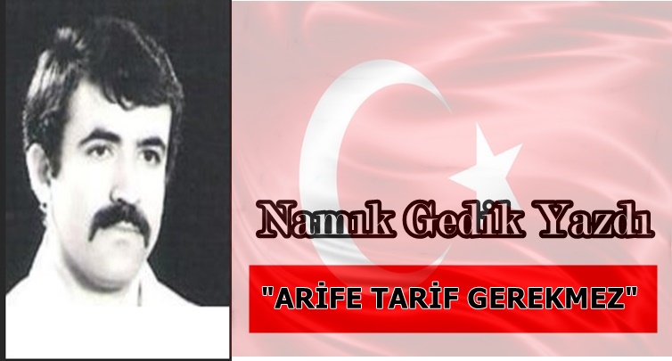 Köşe Yazısı / Arife Tarif Gerekmez