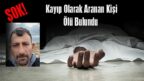 Kayıp Şahıs Ölü Bulundu