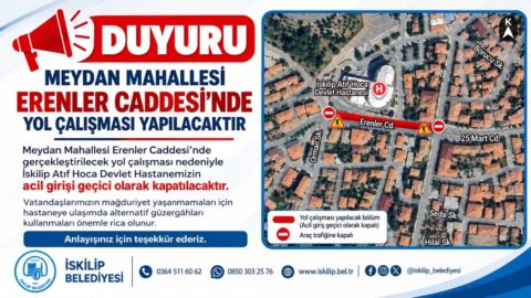 İskilip’te Hastane Acil Girişi Geçici Olarak Kapatılacak
